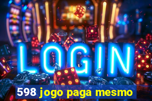 598 jogo paga mesmo